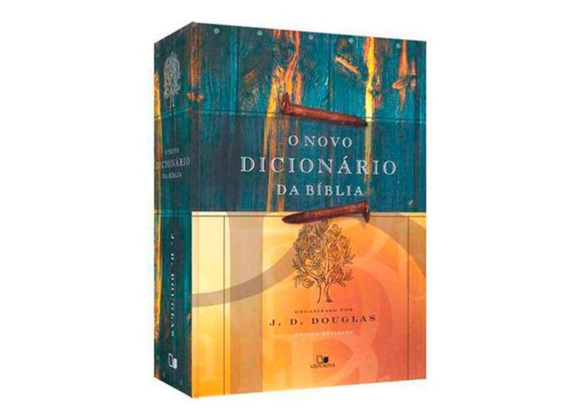 O Novo Dicionário Da Bíblia - Ultima Edição Revisada com o Melhor Preço ...