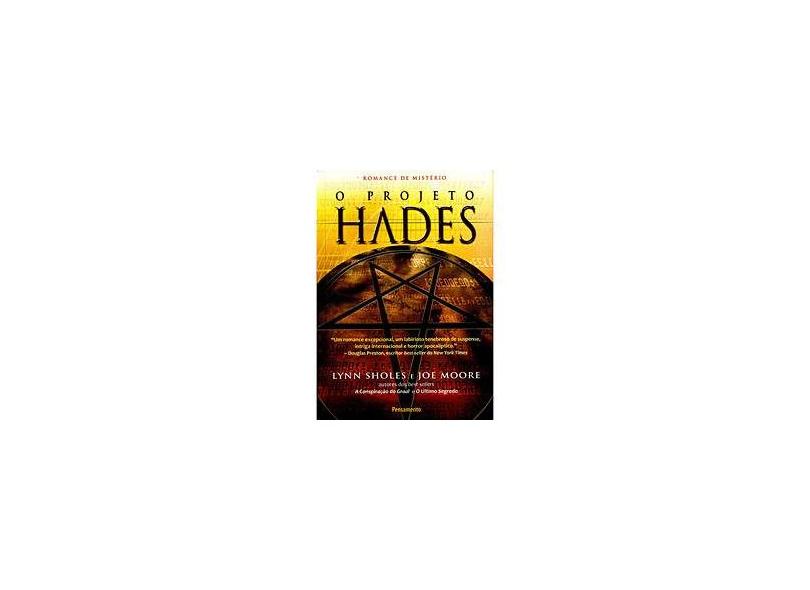 O Projeto Hades - Moore, Joe; Sholes, Lynn - 9788531515903