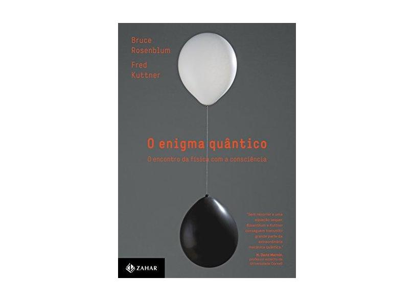 O Enigma Quântico. O Encontro da Física com a Consciência - Bruce Rosenblum - 9788537816752