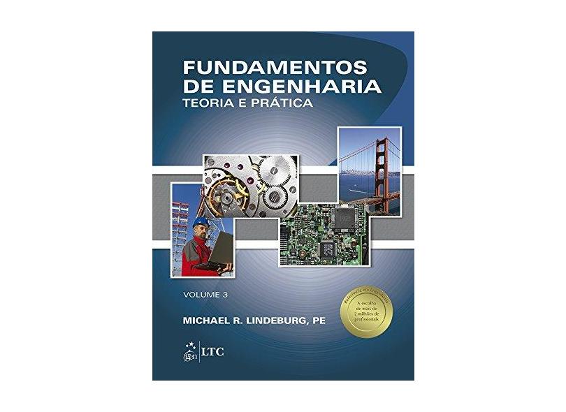Fundamentos de Engenharia: Teoria e Prática - Vol.3 - Michel R. Lindeburg - 9788521624035