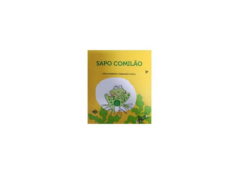 Sapo Comilão - Barbieri, Stela; Vilela, Fernando - 9788536816111