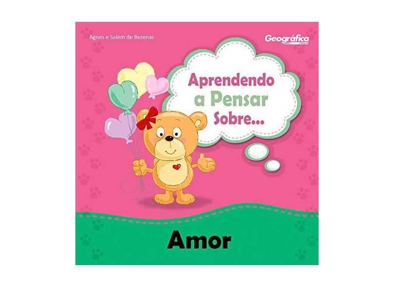 Aprendendo A Pensar Sobre... Amor - Bezenac, Agnes De;bezenac, Salem De; - 9788580641677