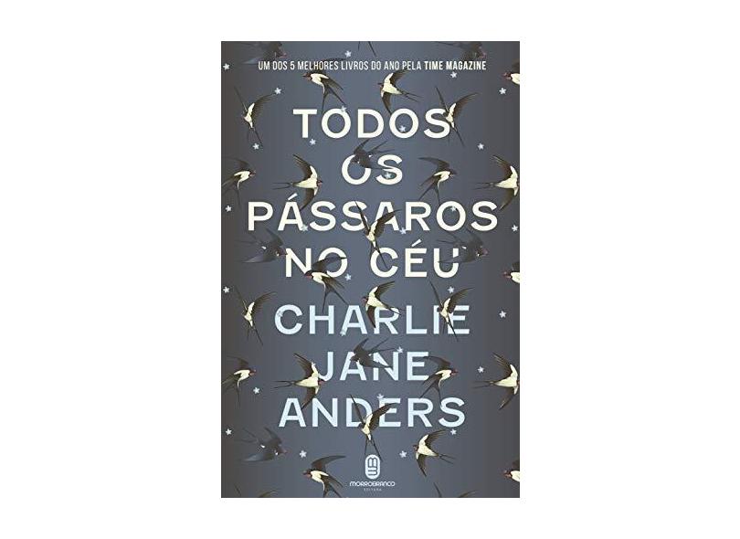 Todos Os Pássaros No Céu - Anders, Charlie Jane - 9788592795214