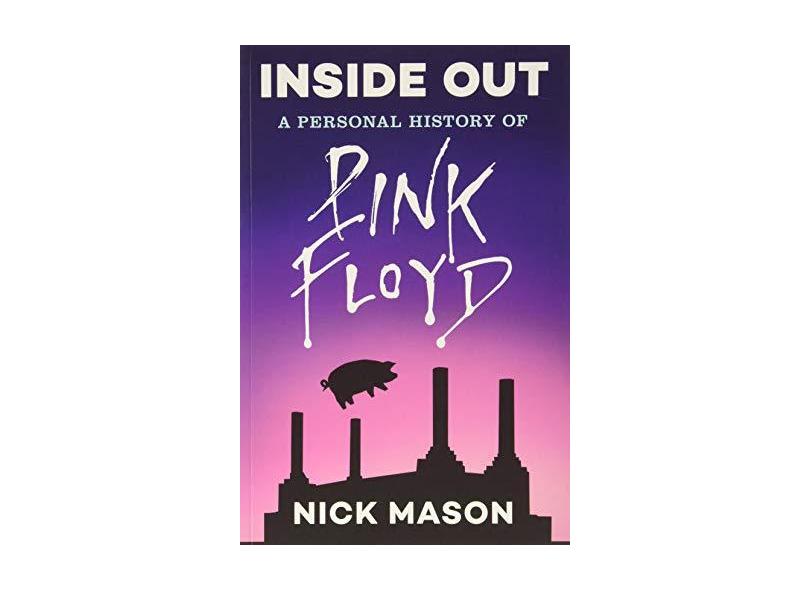 Inside Out: A Personal History of Pink Floyd (Reading Edition) - Nick Mason - 9781452166100