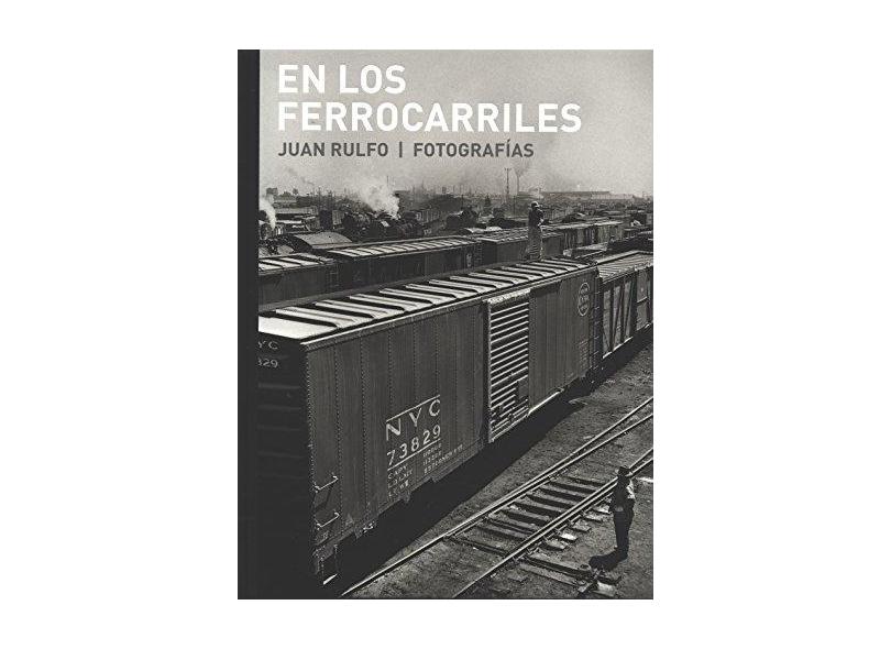 En Los Ferrocarriles - "rulfo, Juan" - 9788415118985