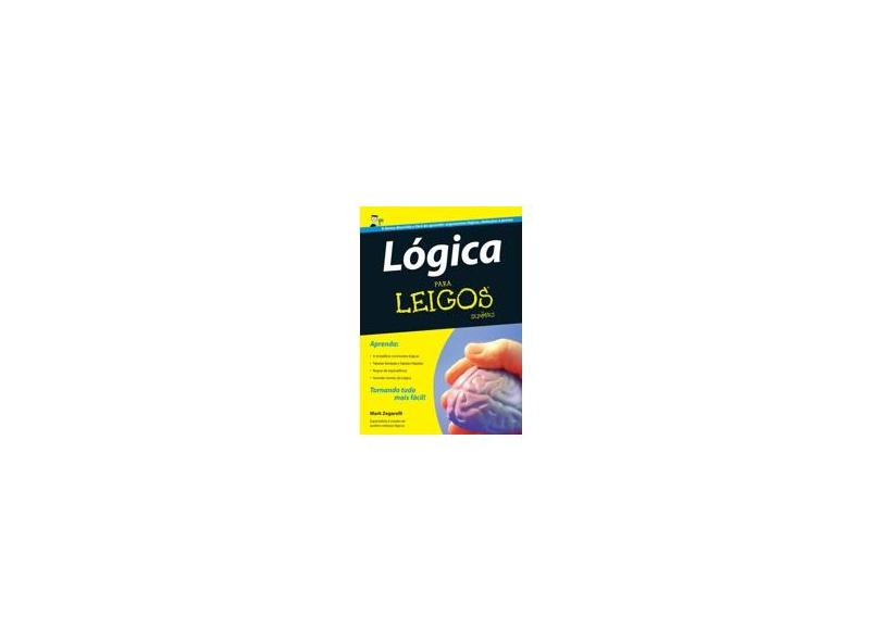 Lógica Para Leigos - Mark Zegarelli - 9788576088028
