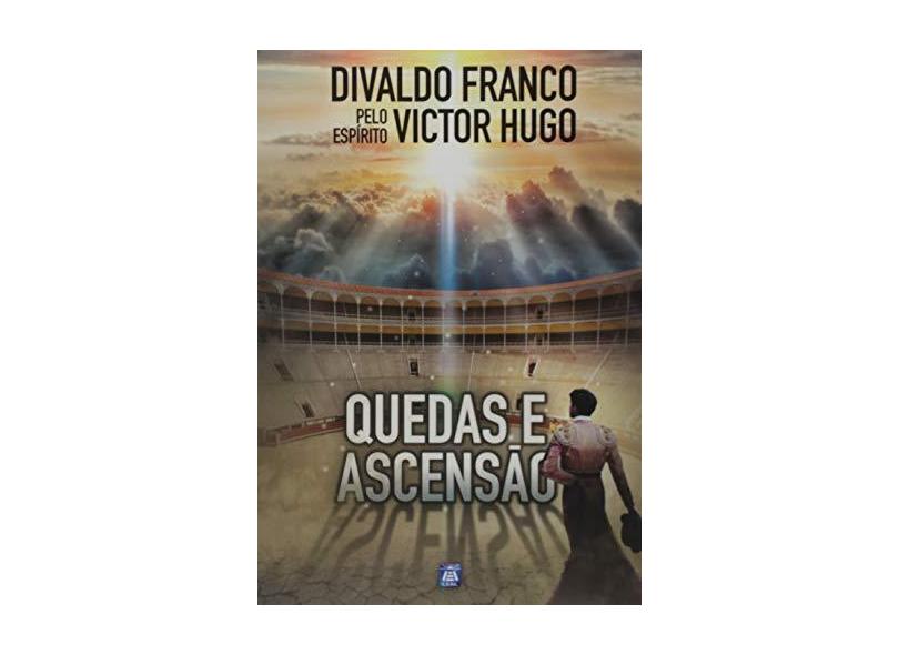 Quedas e Ascensão - Divaldo Pereira Franco - 9788582661741