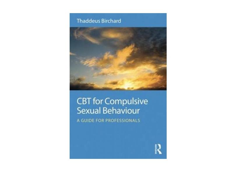 Livro Cbt For Compulsive Sexual Behaviour A Guide For Professionals