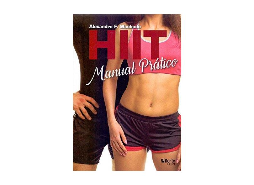 Hiit Manual Prático - Alexandre Fernandes Machado - 9788576556084