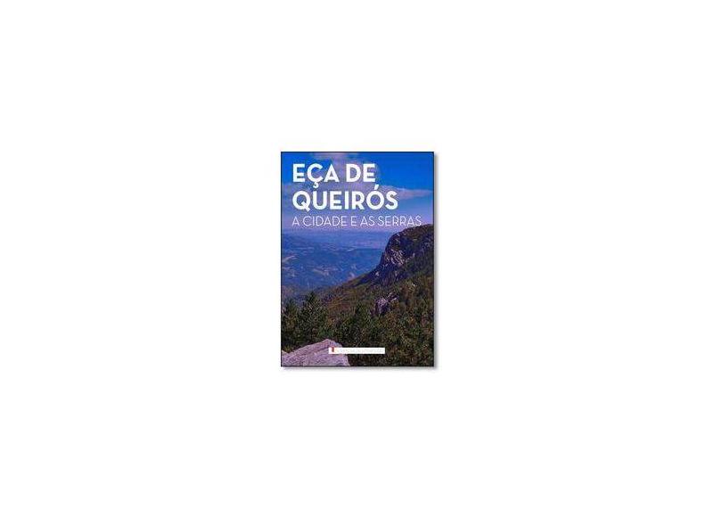A Cidade e As Serras - Série Clássicos Literatura - Queirós, Eça De - 9788538064572