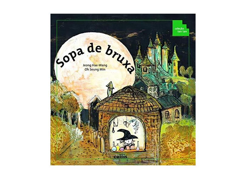 Sopa de Bruxa - Col. Tan Tan - Nova Ortografia - Hae-wang, Jeong - 9788574165523