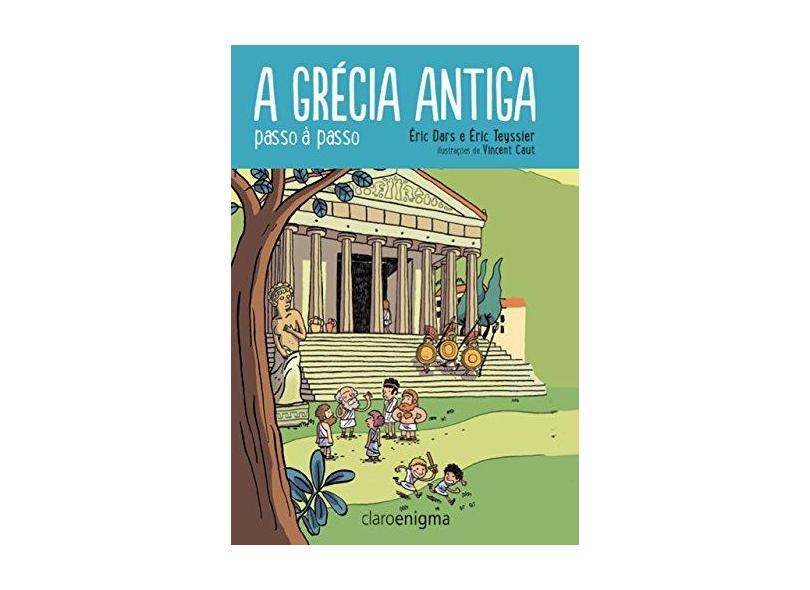 A Grécia Antiga - Éric Teyssier - 9788581661254