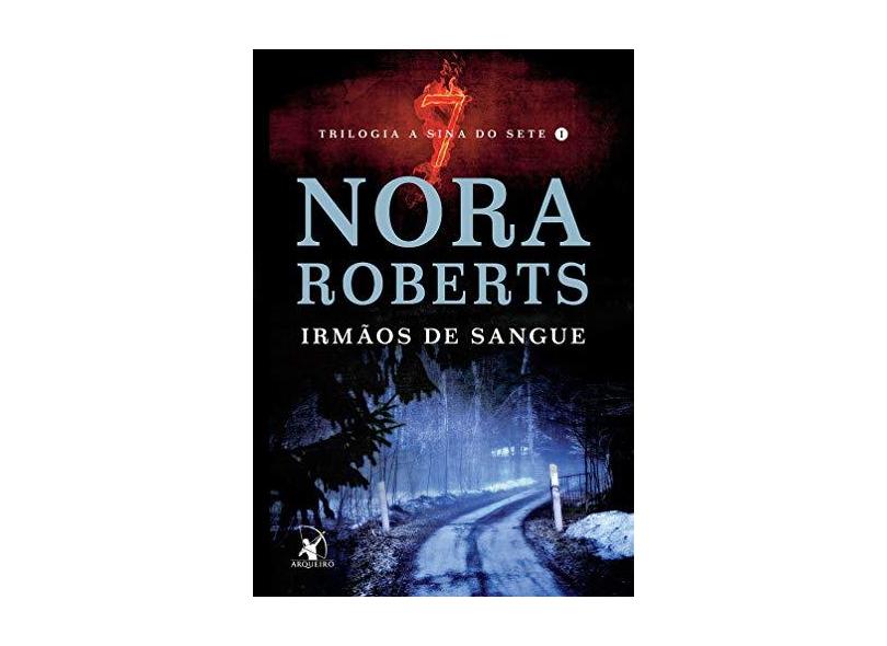 Irmãos de Sangue. A Sina do Sete - Volume 1 - Nora Roberts - 9788580416787