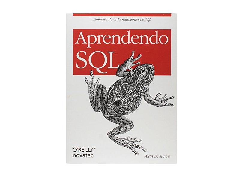 Aprendendo Sql - Dominando os Fundamentos de Sql - Beaulieu, Alan - 9788575222102