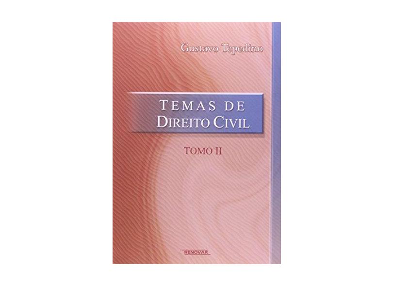 Temas de Direito Civil - Tomo II - Tepedino, Gustavo - 9788571475304