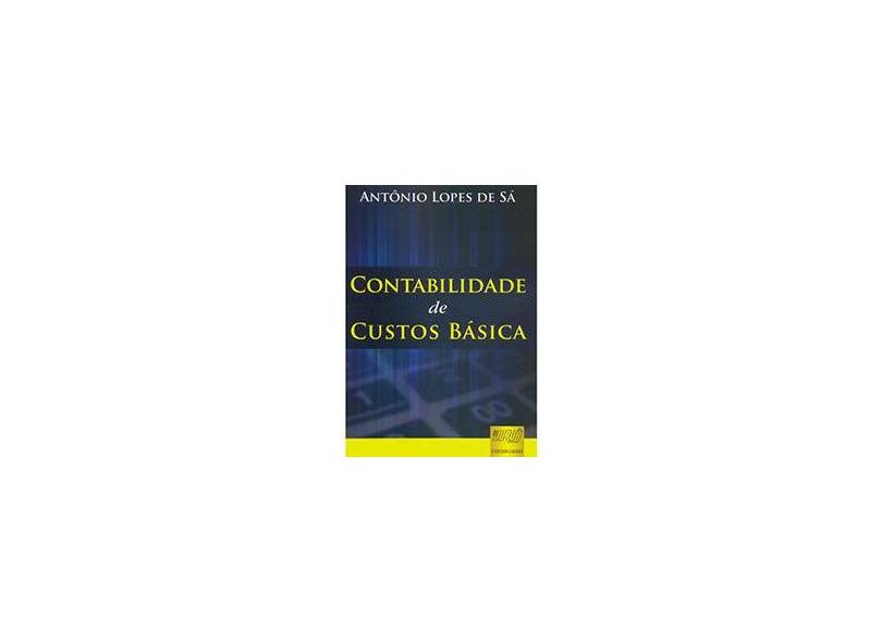 Contabilidade de Custos Básica - Sa, Antonio Lopes De - 9788536226187