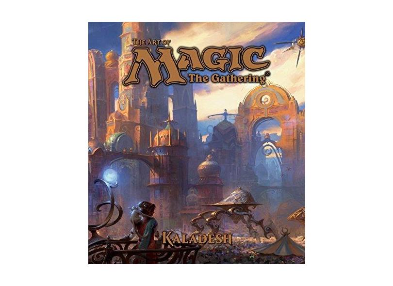 The Art of Magic: The Gathering - Kaladesh - James Wyatt - 9781421590509