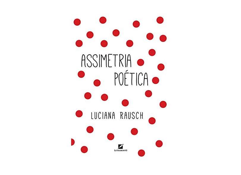 Assimetria Poética - Luciana Rausch - 9788595301085