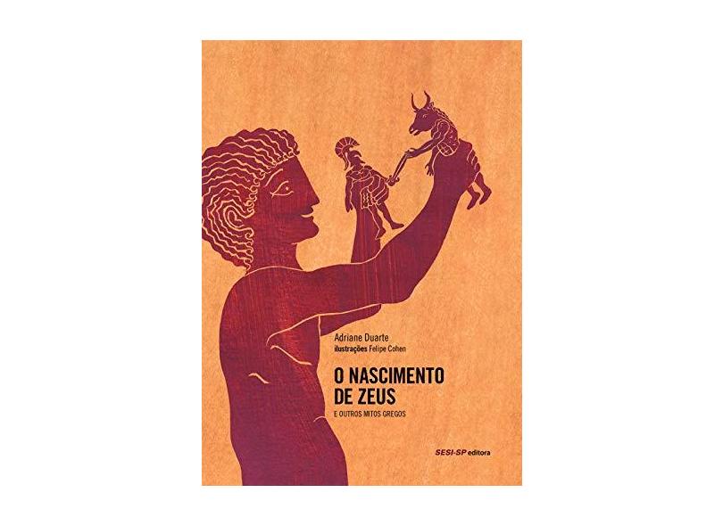 O Nascimento de Zeus e Outros Mitos Gregos - Adriane Duarte - 9788550403434