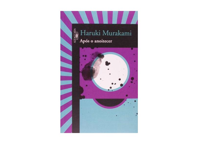 Após o Anoitecer - Murakami, Haruki - 9788560281916
