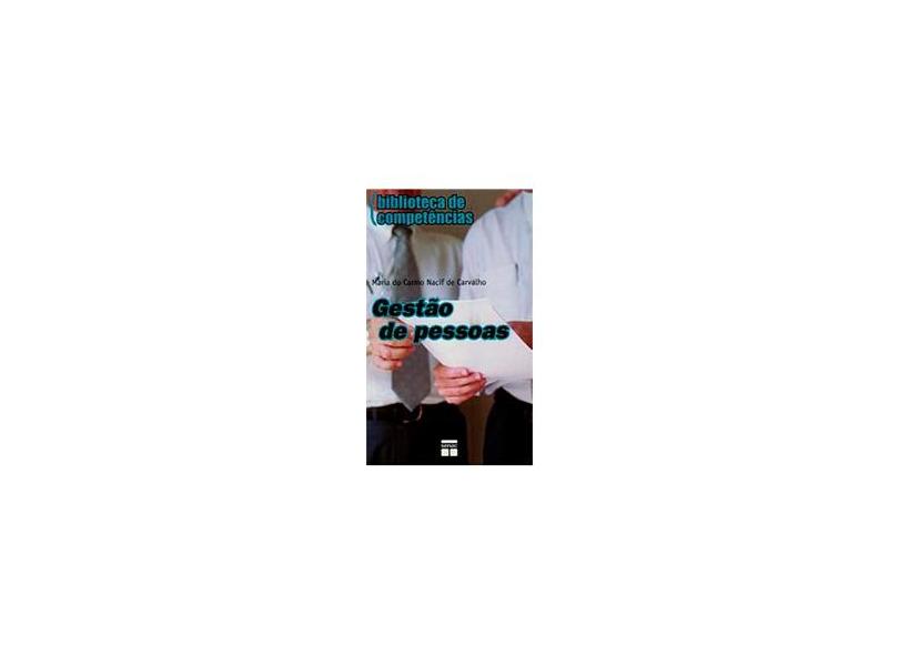 Gestão de Pessoas - Col. Biblioteca de Competências - Carvalho, Maria Do Carmo Nacif De - 9788574581460