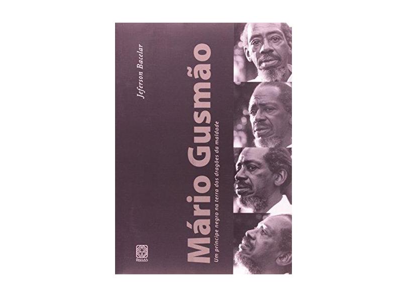 Mário Gusmão - Um Príncipe Negro na Terra dos Dragões da Maldade - Bacelar, Jeferson - 9788534703864