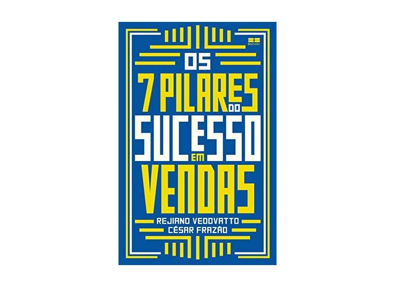 Os 7 pilares do sucesso em vendas - César Frazão - 9788546501816