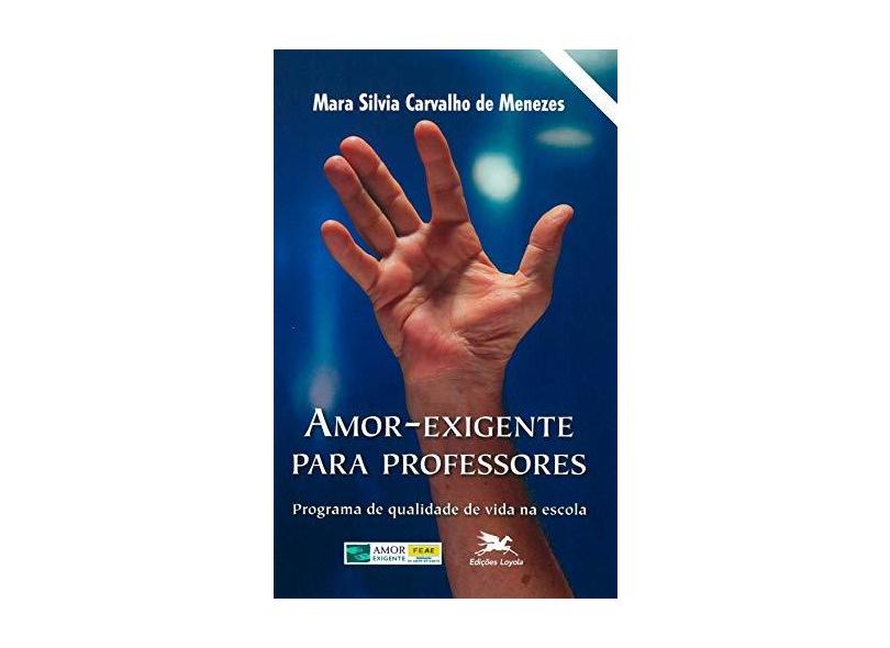 Amor-exigente para Professores - Menezes, Mara Silvia Carvalho - 9788515014255