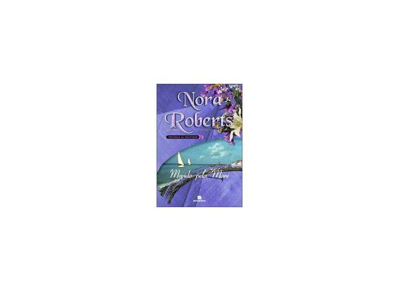Movido Pela Maré - Trilogia da Gratidão - Vol. 2 - Roberts, Nora - 9788528611748