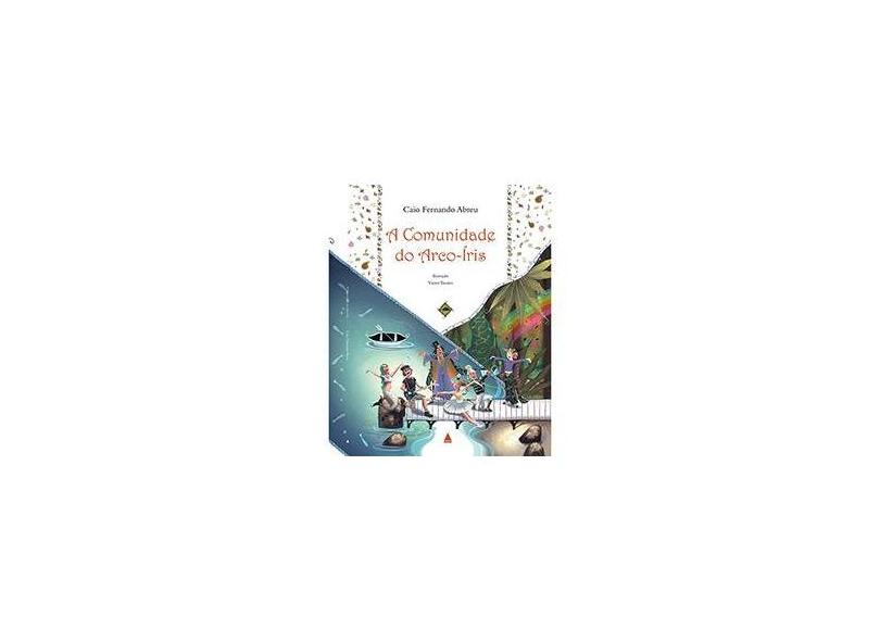 A Comunidade do Arco Íris - Caio Fernando De Abreu - 9788520932995