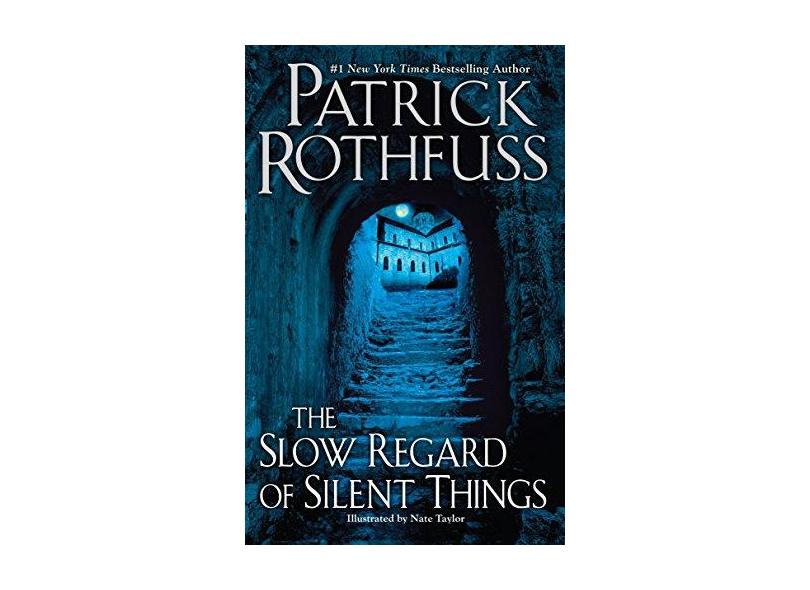 The Slow Regard of Silent Things - Patrick Rothfuss - 9780756411329