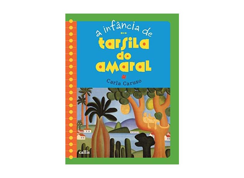 A Infância De Tarsila Do Amaral - Caruso, Carla - 9788545400790