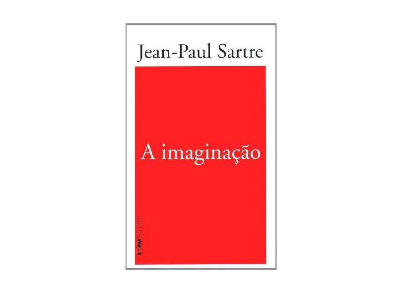 A Imaginação - Col. L&pm Pocket - Sartre, Jean-paul - 9788525417282