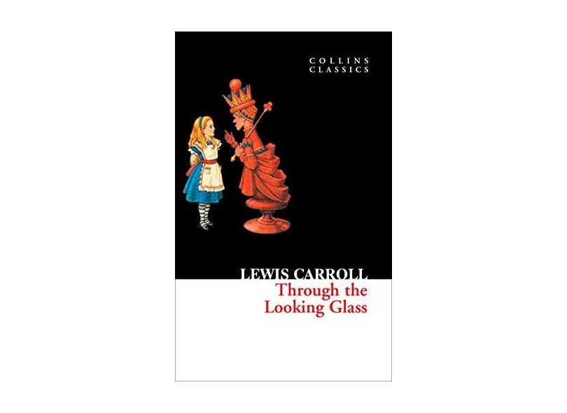 Through The Looking Glass - Collins Classics Series - Lewis Carroll - 9780007350933