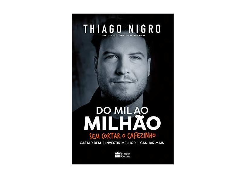 Do Mil Ao Milhão - Nigro, Thiago - 9788595083271