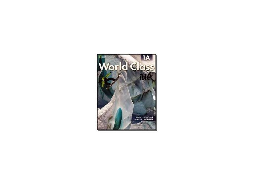 World Class 1A - Combo Split With On-Line Workbook - James R. Morgan; Nancy Douglas - 9781285419831