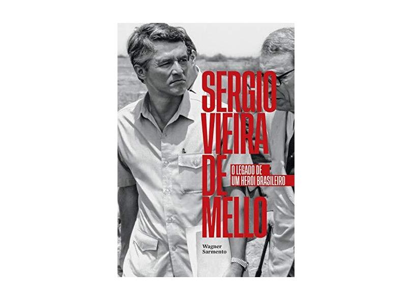 Sergio Vieira De Mello - "sarmento, Wagner" - 9788562114816