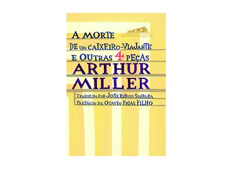 A Morte de um Caixeiro-viajante e Outras Quatro Peças - Miller, Arthur - 9788535915785