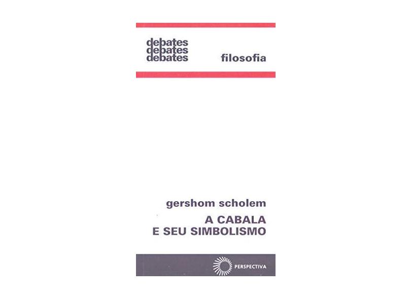 A Cabala e seu Simbolismo - 2ª Ed.2006 - Col. Debates 128 - Scholem, Gershom - 9788527301329