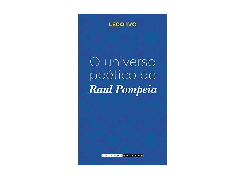 Universo Poético De Raul Pompeia, O - Capa Comum - 9788526810037