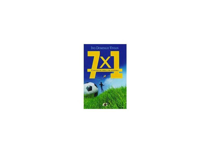 7X1 - Contos de Dor e de Alegria - Vivian, Ivo Domingo; - 9788583432401