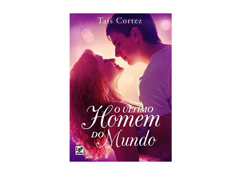 O Último Homem do Mundo - Cortez, Tais - 9788564898653