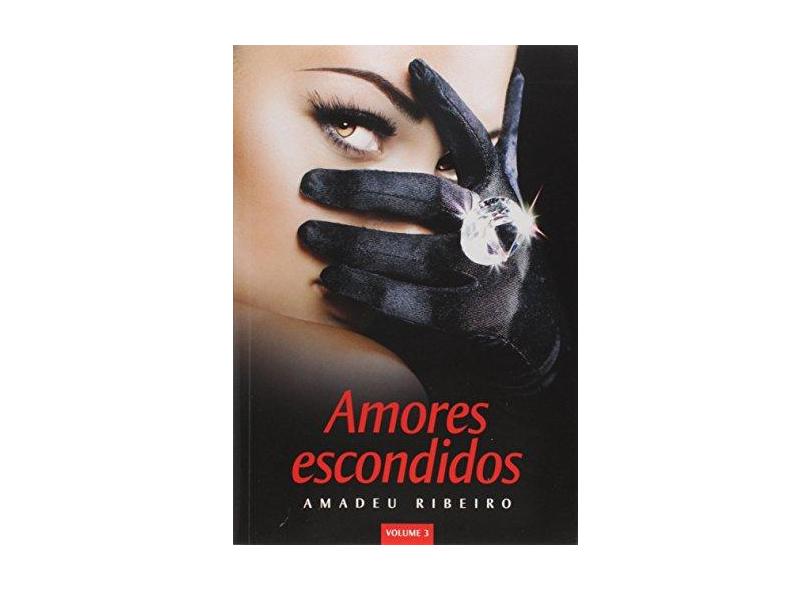 Amores Escondidos - Vol. 3 - Ribeiro, Amadeu - 9788577224913
