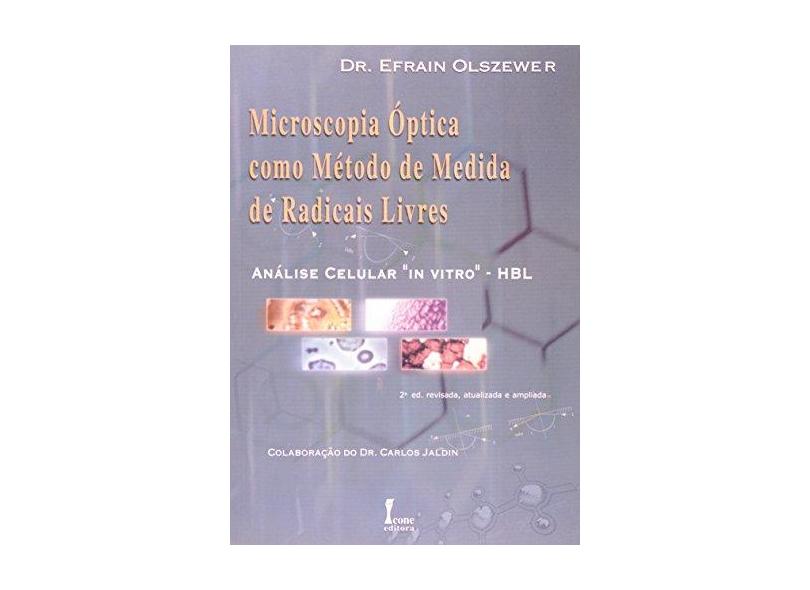 Microscopia Óptica como Método de Medida de Radicais Livres - Dr. Efrain Olszewer - 9788527406444
