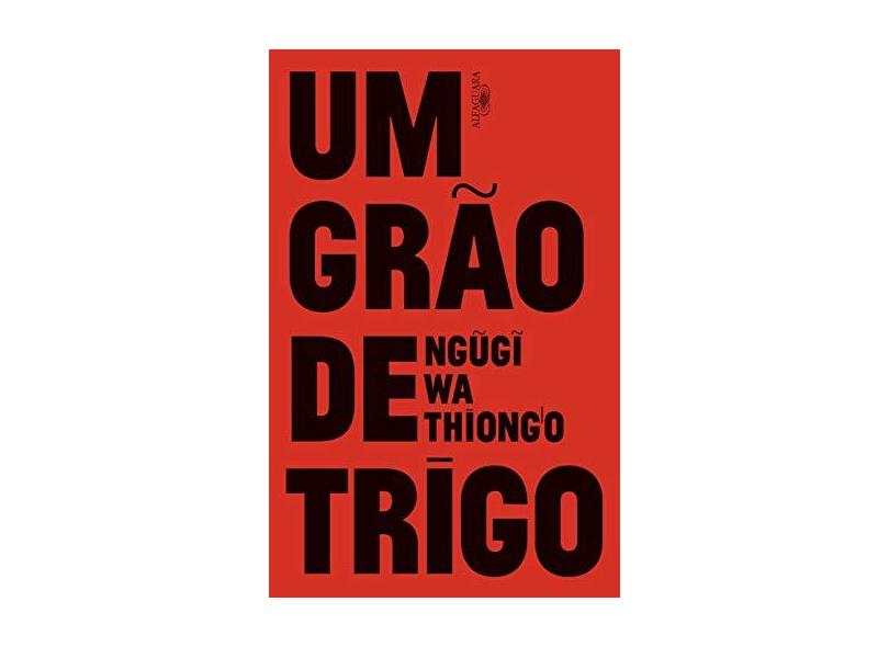 Um Grão De Trigo - Ngugi Wa Thiong&#39;o - 9788579624063