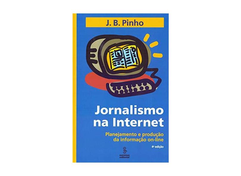 Jornalismo na Internet - Pinho, J.b. - 9788532308412