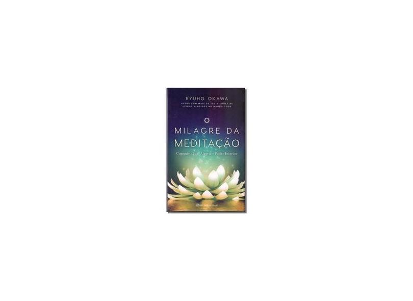 O Milagre da Meditação - Ryuho Okawa - 9788564658301