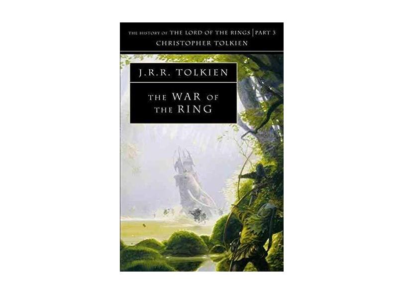 The War of the Ring: The History of The Lord of the Rings - Part Three - Christopher Tolkien - 9780261102231