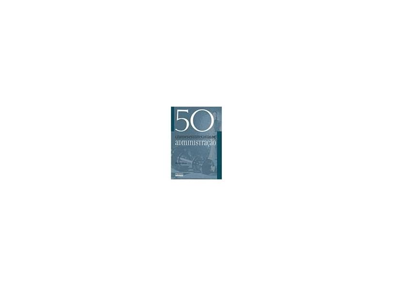 50 Grandes Estrategistas de Administração - Morgen Witzel - 9788572442992