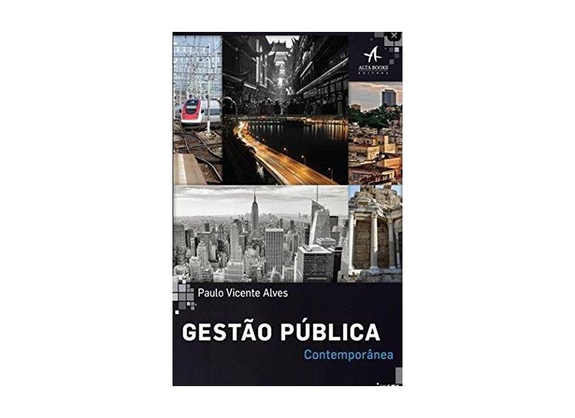 Gestão Pública Contemporânea - Alves, Paulo Vicente - 9788576089209